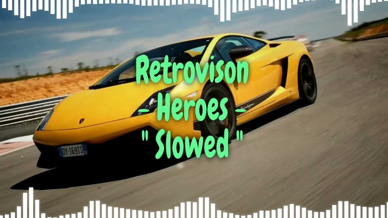 Retrovision - Heroes - Slowed