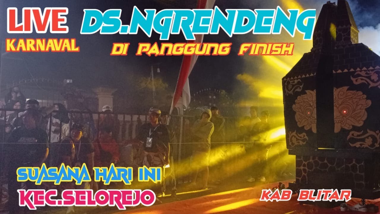 🔴LIVE SUASANA KARNAVAL DS.NGRENDENG KEC.SELOREJO KAB.BLITAR JATIM  #karnavalhariini