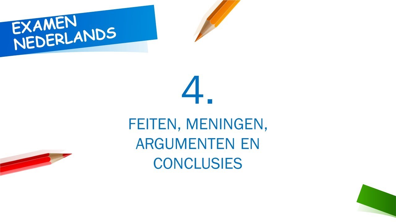 4. Feiten, meningen, argumenten en conclusies