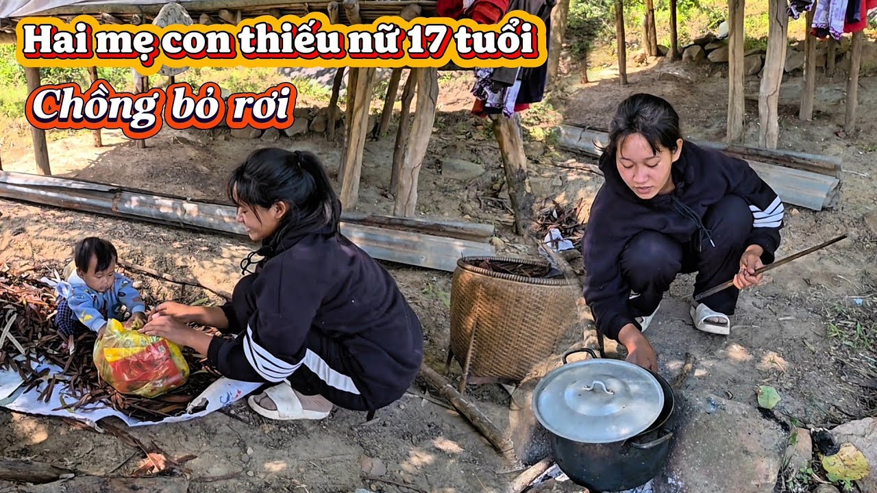 Thiếu nữ 17 tuổi CHỒNG BỎ RƠI Gia đình nghèo Ở trên núi cao || 509
