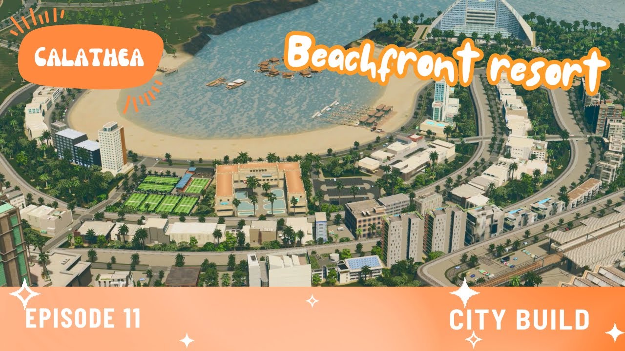 Building tourism bay district in Cities Skylines | Calathea City Build Episode 11