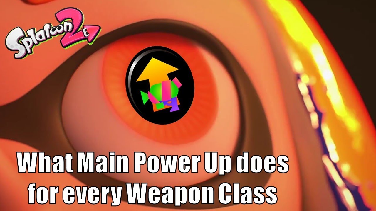 Splatoon 2 - What Main Power Up Does for Every Weapon