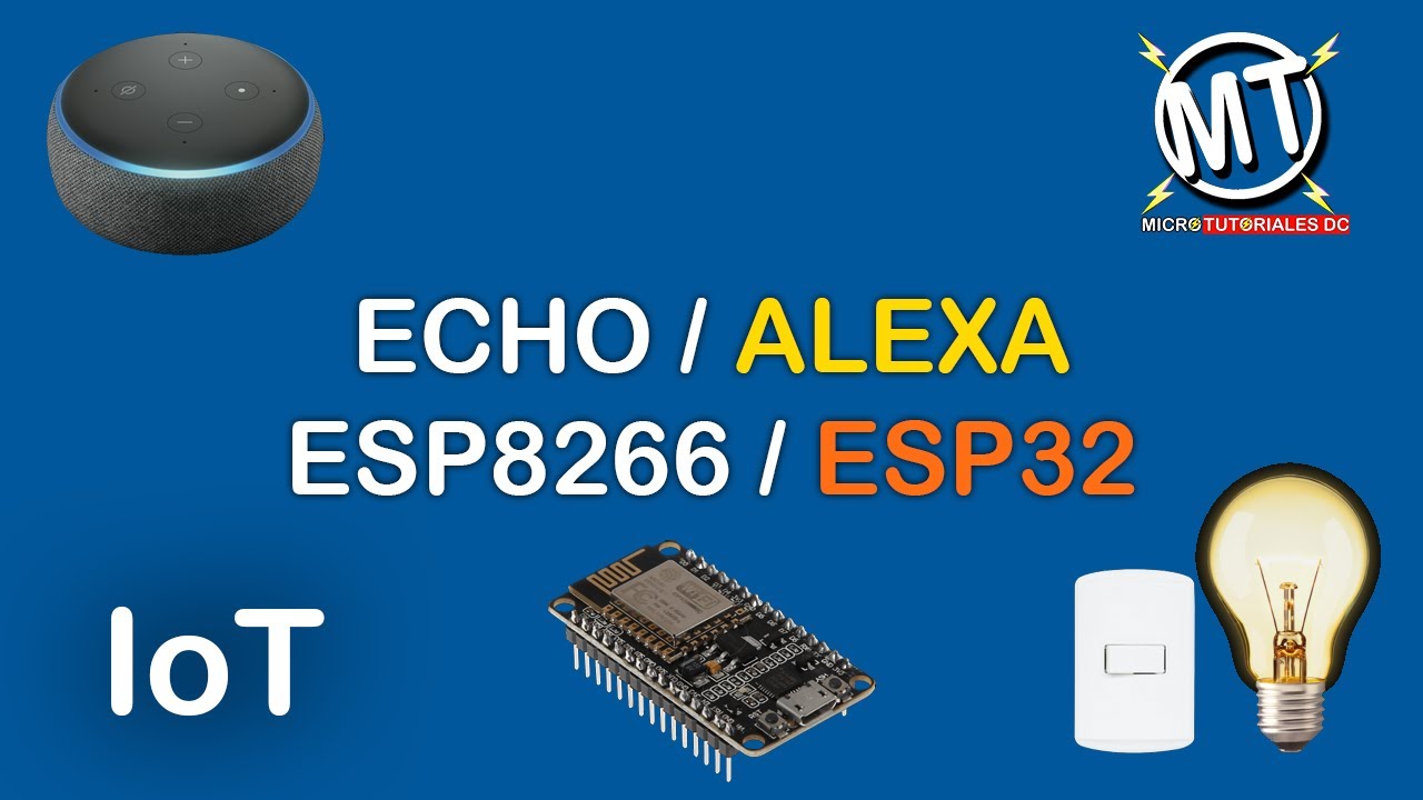 Controla tus Dispositivos con Alexa (Amazon Echo) + ESP8266 / ESP32 | MicroTutoriales