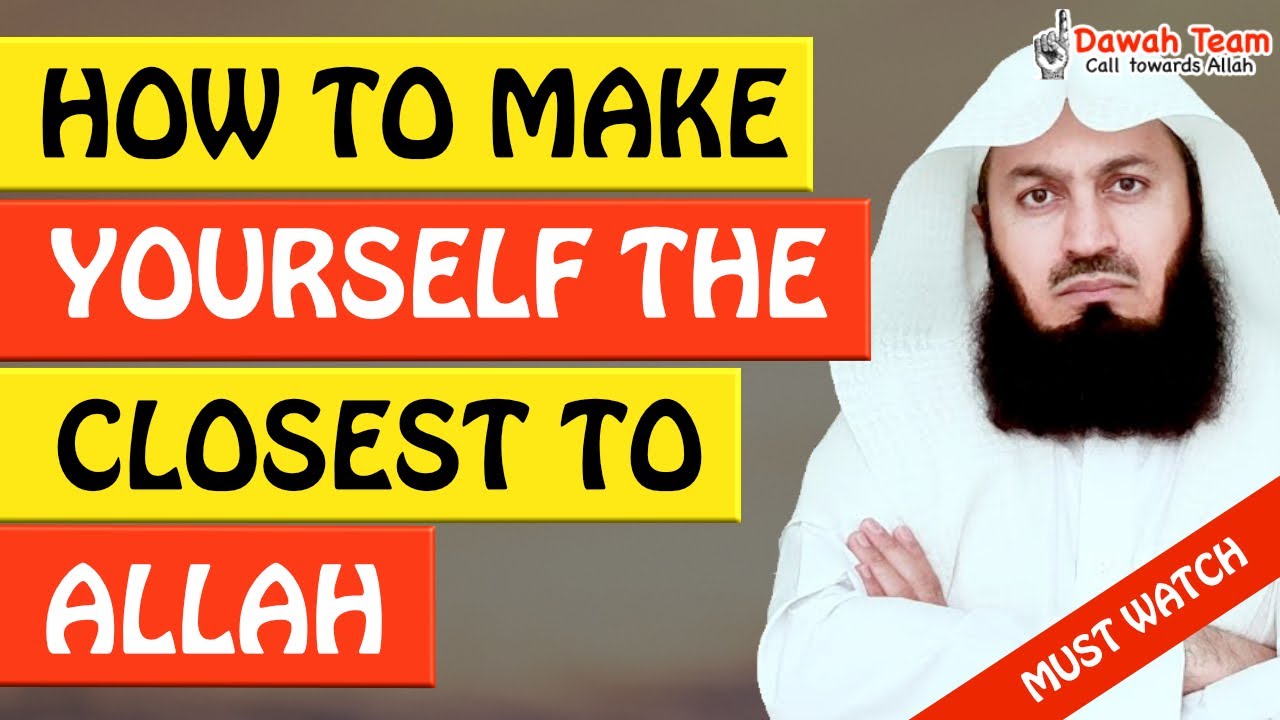 🚨HOW TO MAKE YOURSELF THE CLOSEST TO ALLAH🤔 ᴴᴰ - Mufti Menk