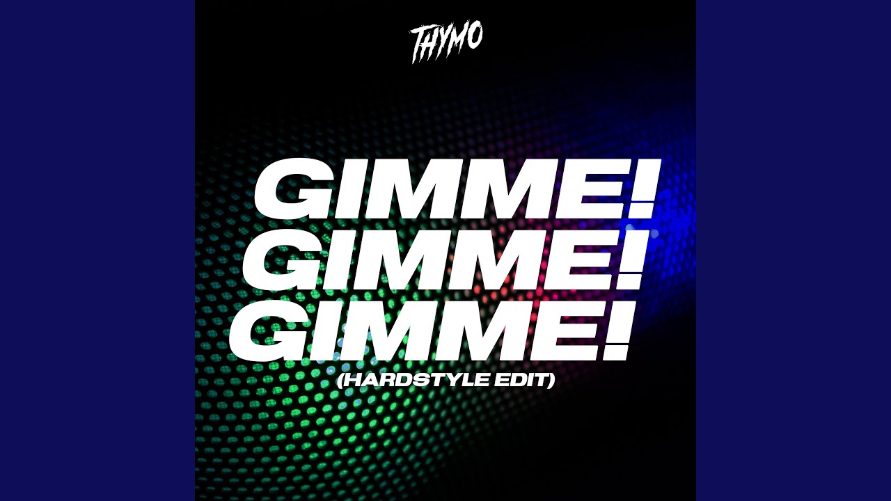 Gimme! Gimme! Gimme! (Hardstyle Edit)