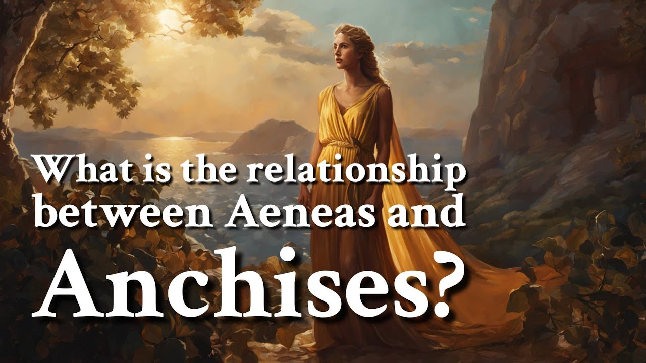 What is the relationship between Aeneas and Anchises? Greek Mythology Story