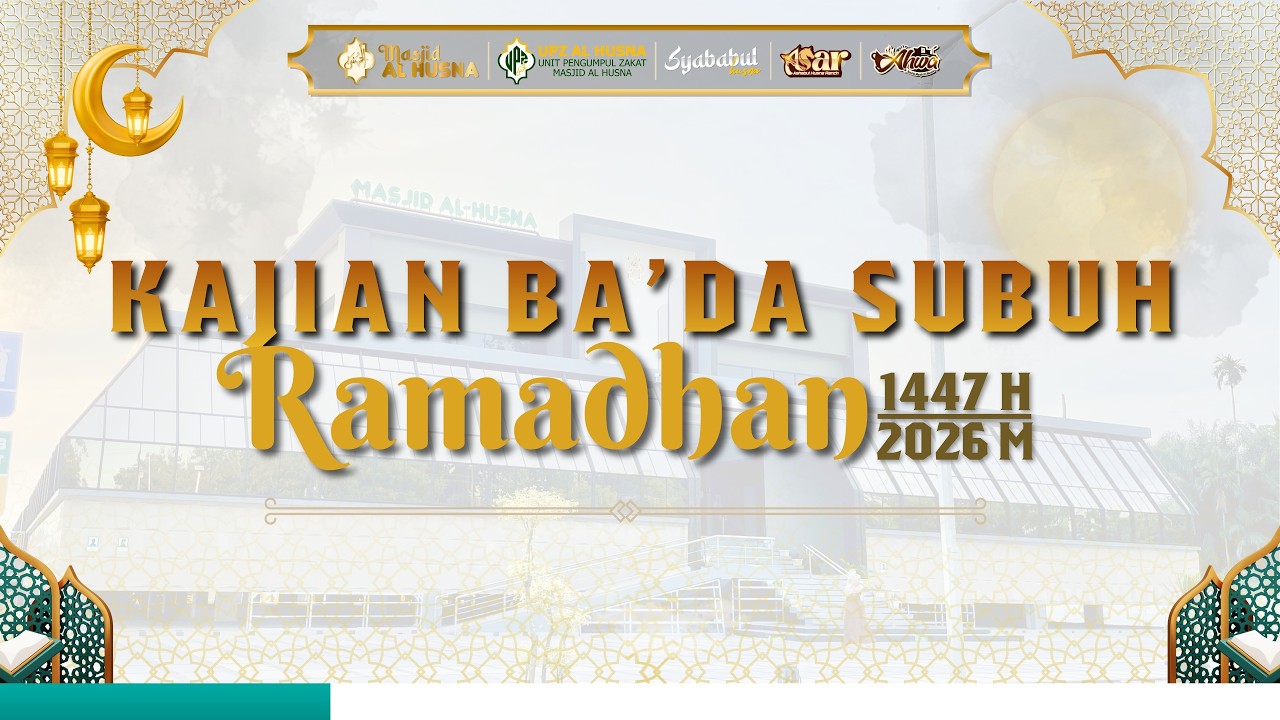 KAJIAN BA'DA SUBUH Ustadz Dr. Mizan Asnawi, S.E., M.Ec.Dev. | MASJID AL-HUSNA PEKANBARU