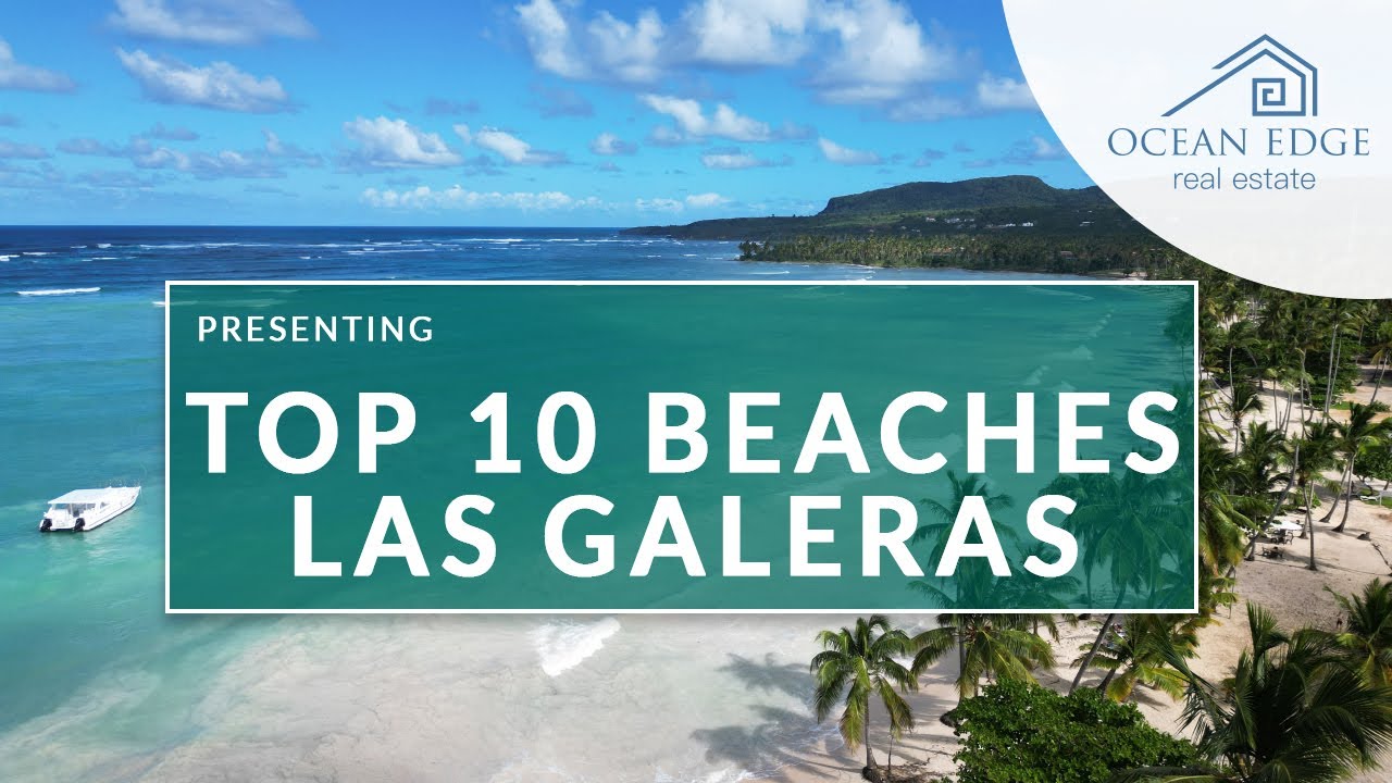 Top 10 Beaches in Las Galeras, Samaná, Dominican Republic | Ocean Edge Real Estate