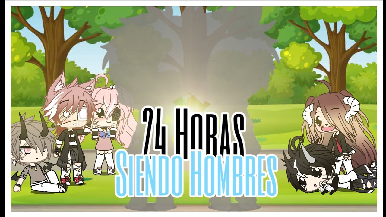 •¡24 Horas siendo Hombres!•|| Ft•Mimi||『Gacha Life』ღ•Kʏᴏ Osᴜ•ღ