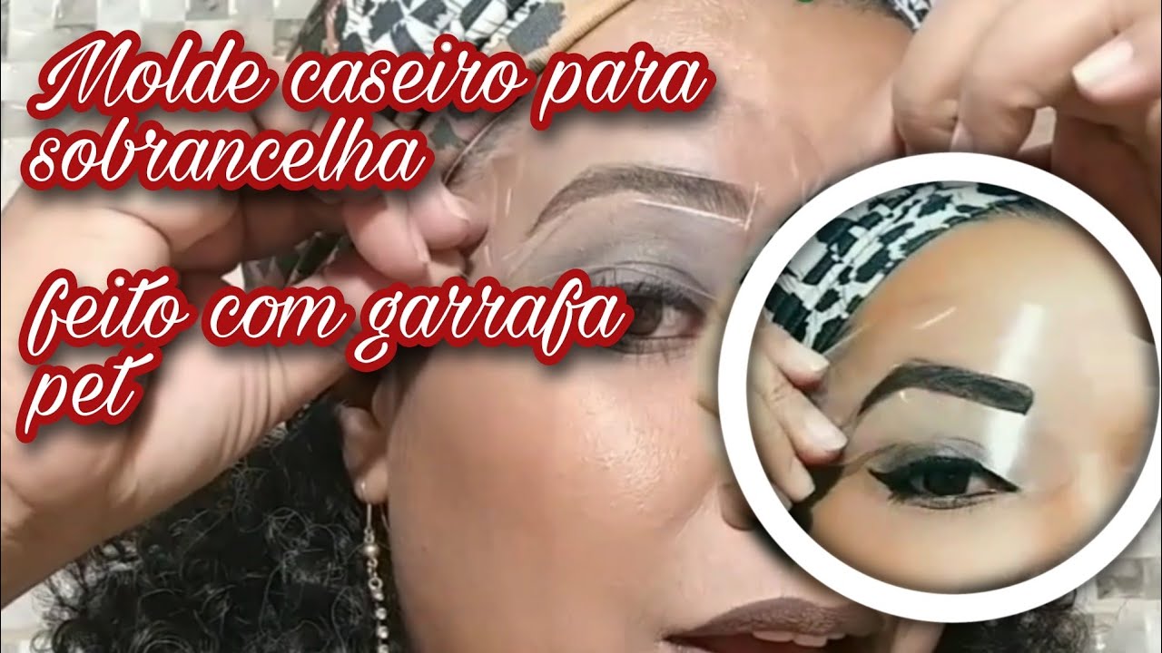 MOLDE DE SOBRANCELHA CASEIRO COM GARRAFA PET
