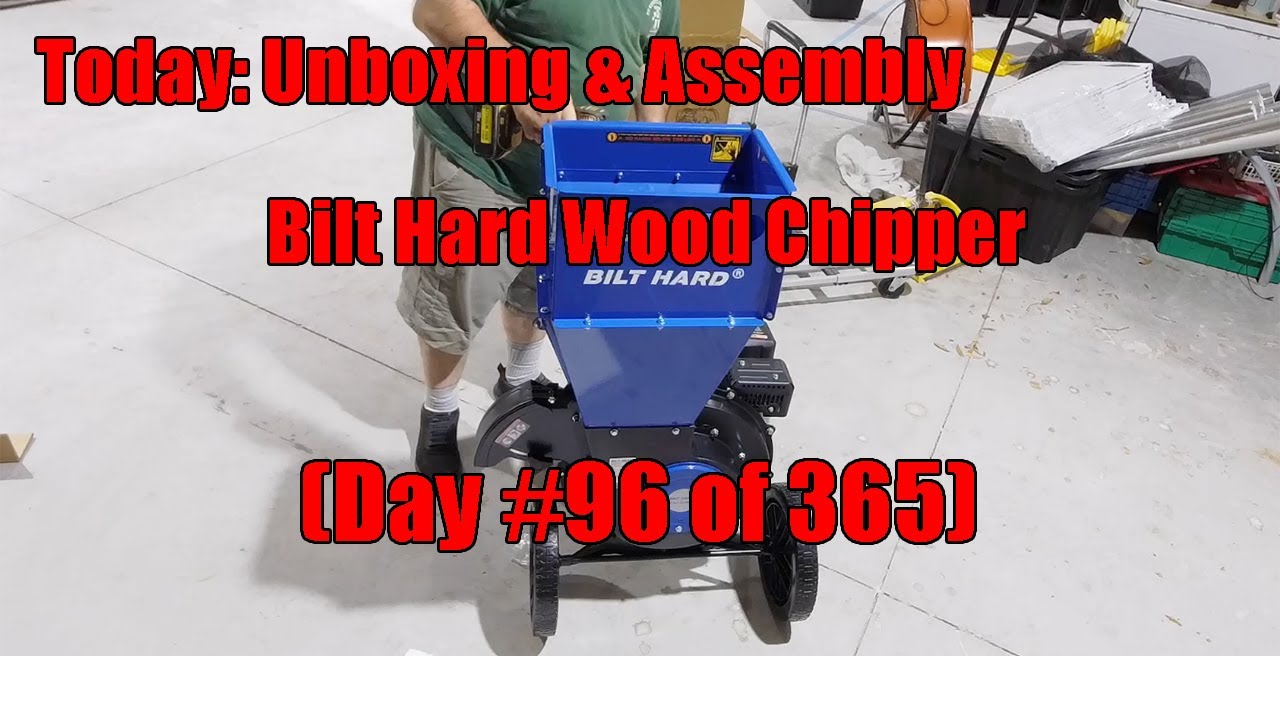 Day 096 of 365   Bilt Hard Wood Chipper Unboxing and Assembly