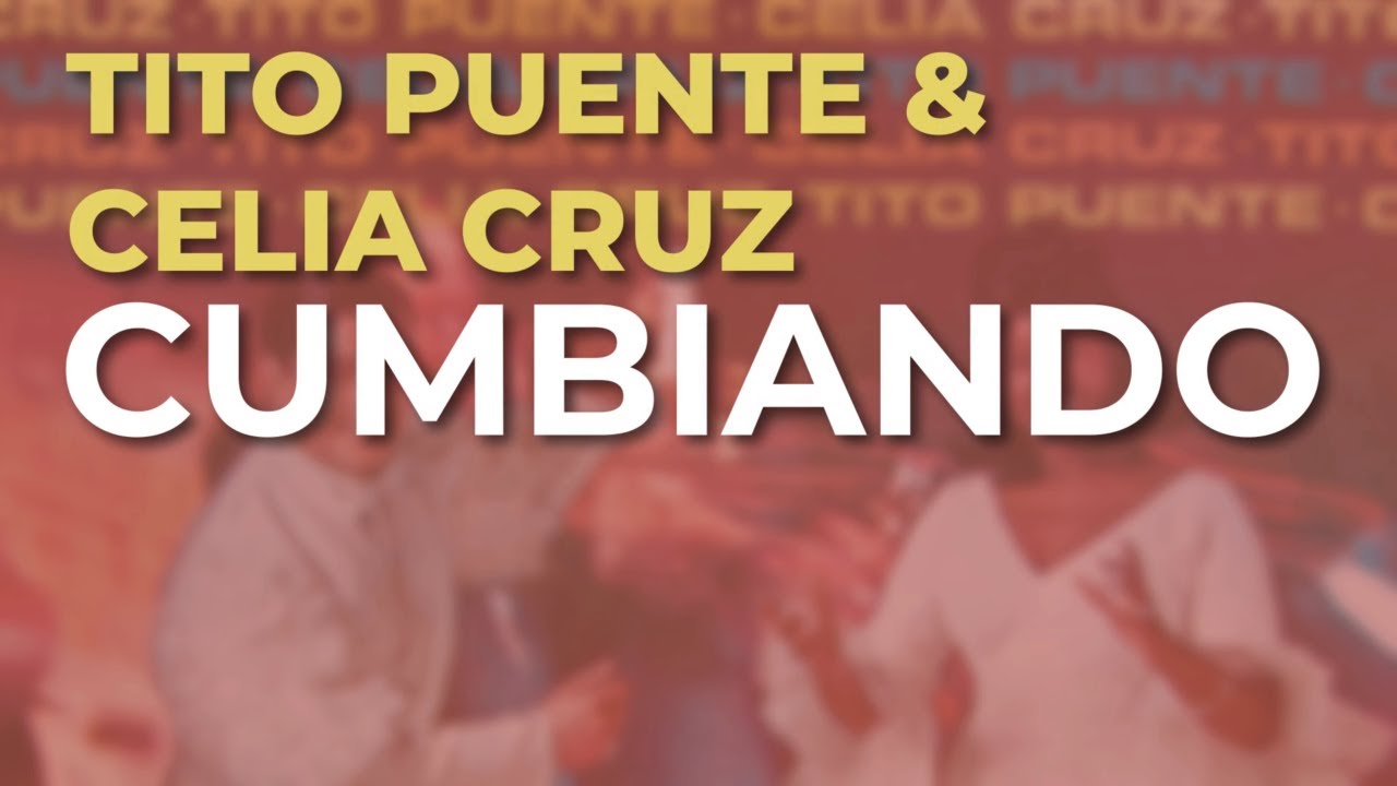 Tito Puente & Celia Cruz - Cumbiando (Audio Oficial)
