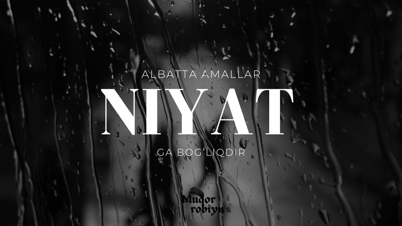 Niyat haqida |  BUYUK
