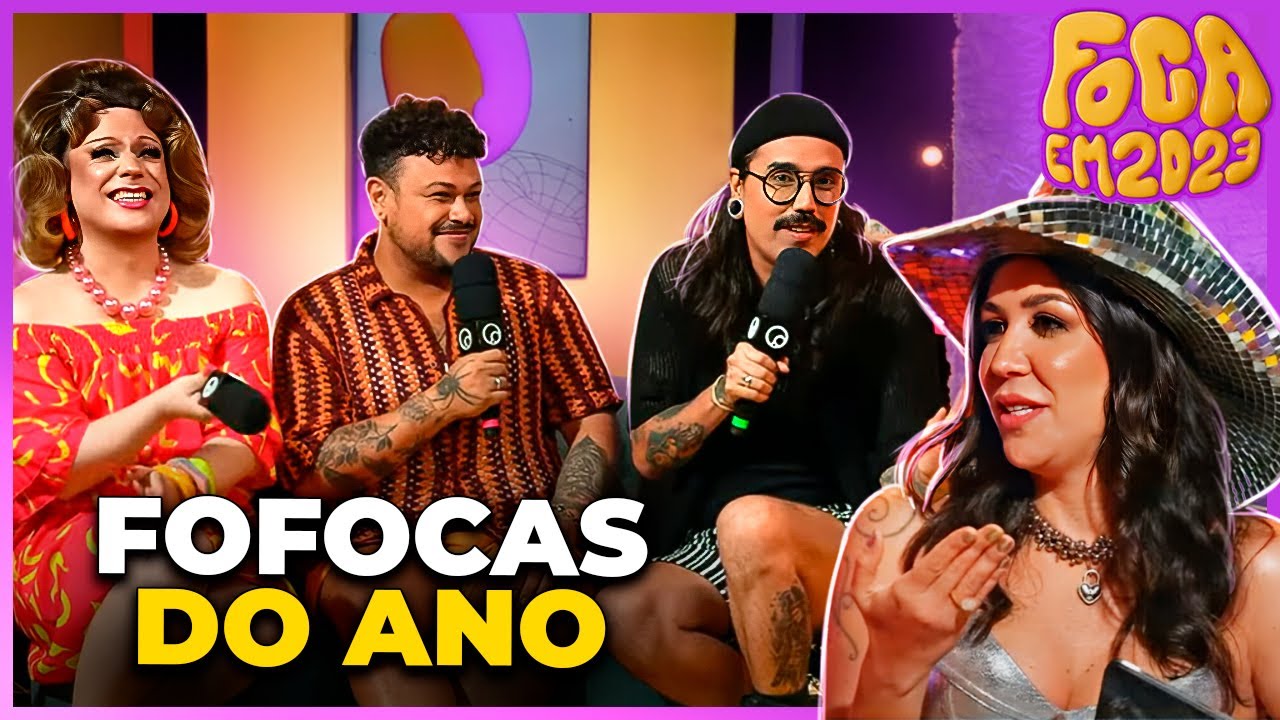 DIVA DEPRESSÃO E LORELAY COMENTAM AS FOFOCAS DO ANO DOS FAMOSOS | FOCA EM 2023