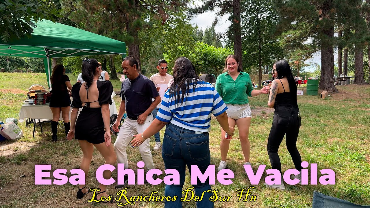 Esa Chica Me Vacila Los Rancheros Del Sur Hn