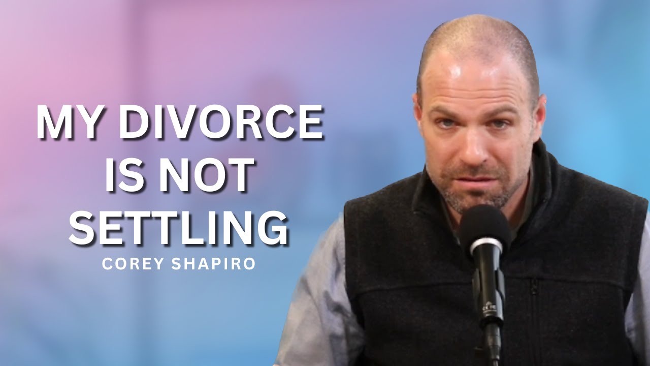 My Divorce Is Not Settling  | Getting Divorced Without Losing Your Mind with Corey Shapiro