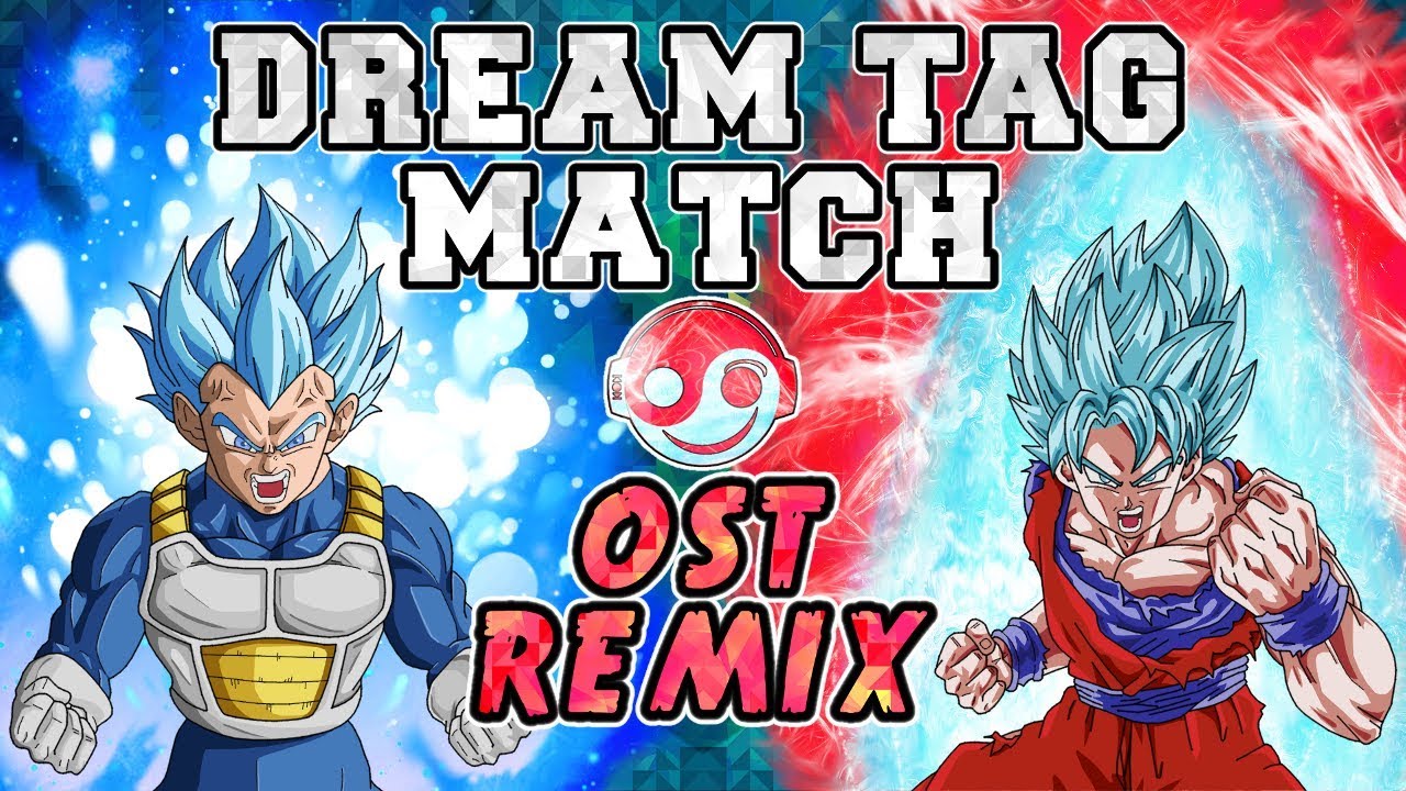 DRAGON BALL SUPER &ndash;  Dream Tag Match [Styzmask Remix]