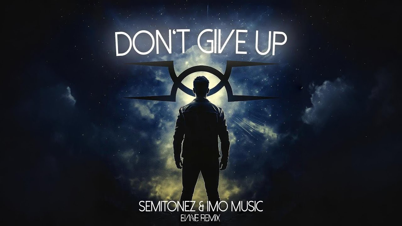 Don't Give Up (EVINE Remix) | Semitonez & Imo Music | Rocktronic / Future Bass 