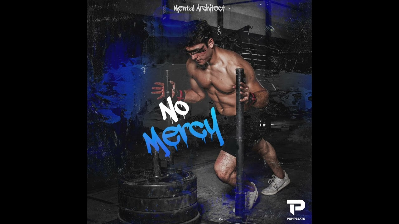 PumpBeats - No Mercy | Mental Architect