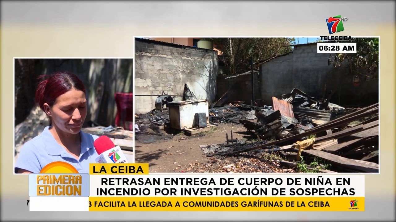 Retasan entrega de cuerpo de niña que murió en incendio en La Ceiba por investigaciones de sospechas