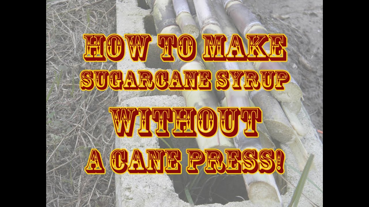 How To Make Sugarcane Syrup WITHOUT a Cane Press!