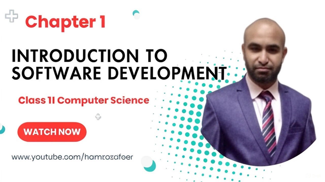 Introduction to Software Development | Class 11 / 1st Year Computer Science - Chapter 1 | ICS | SDLC