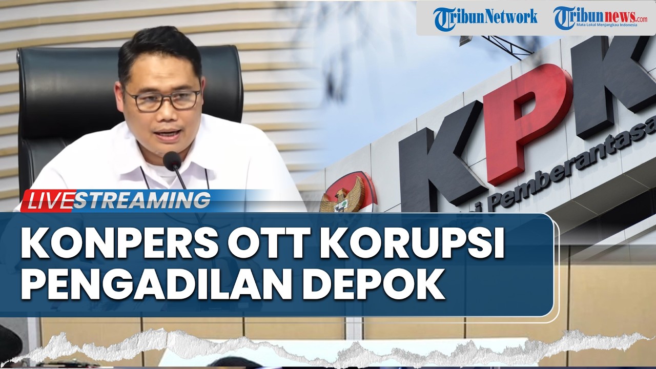 🔴LIVE: Konferensi Pers KPK Terkait OTT Dugaan Korupsi di Lingkungan Pengadilan Negeri Depok