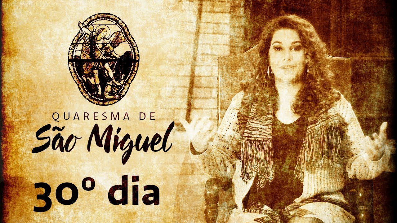 30º Dia da Quaresma de São Miguel Arcanjo