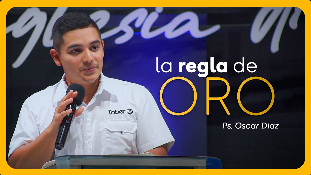 La REGLA de ORO | Ps. Oscar Díaz