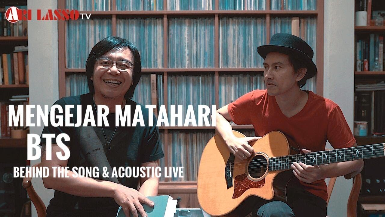 'MENGEJAR MATAHARI' ACOUSTIC LIVE & BEHIND THE SONG.