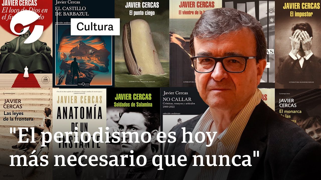 Javier Cercas: “La mentira domina al mundo, el periodismo es más necesario que nunca”