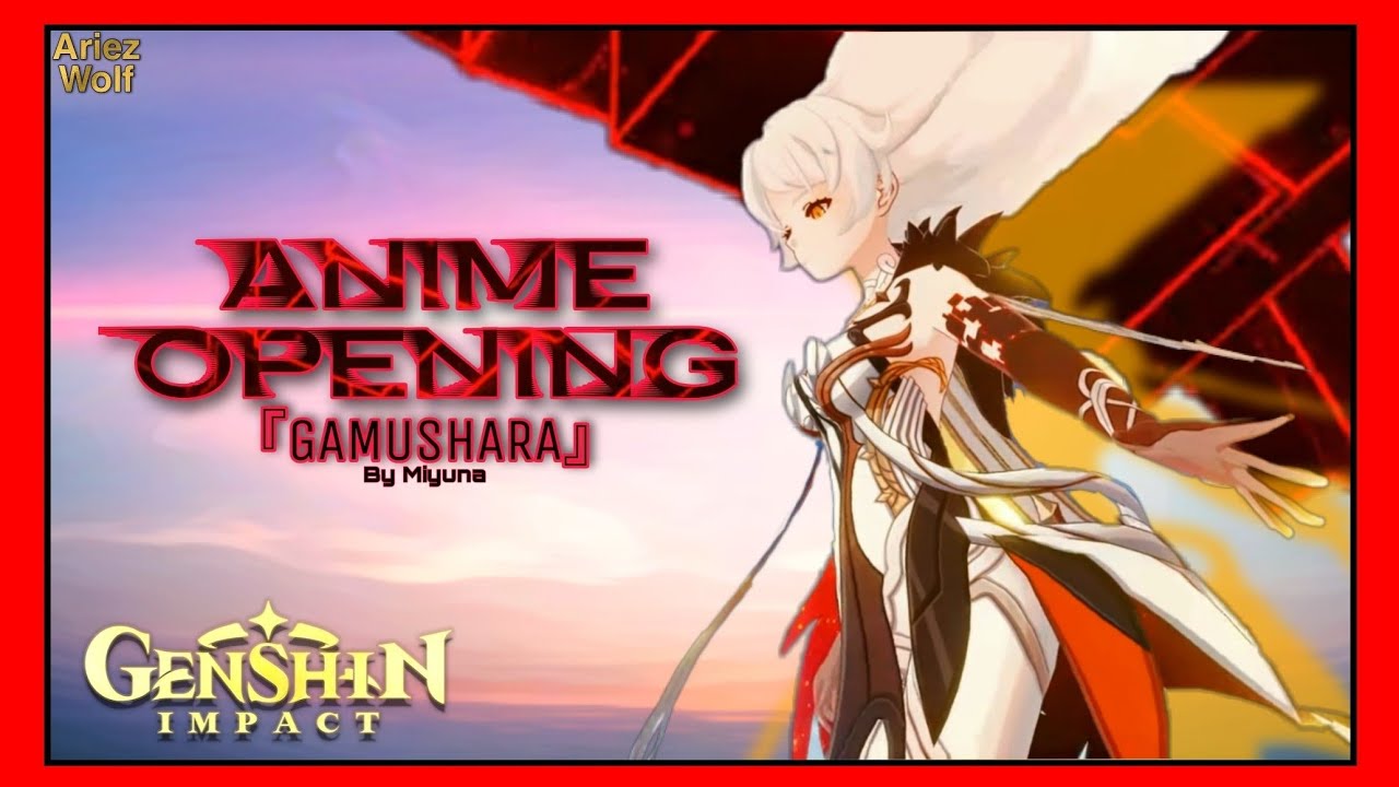 Genshin Impact Opening 2 [ガムシャラ]『Gamushara』By: Miyuna / Opening From Black Clover