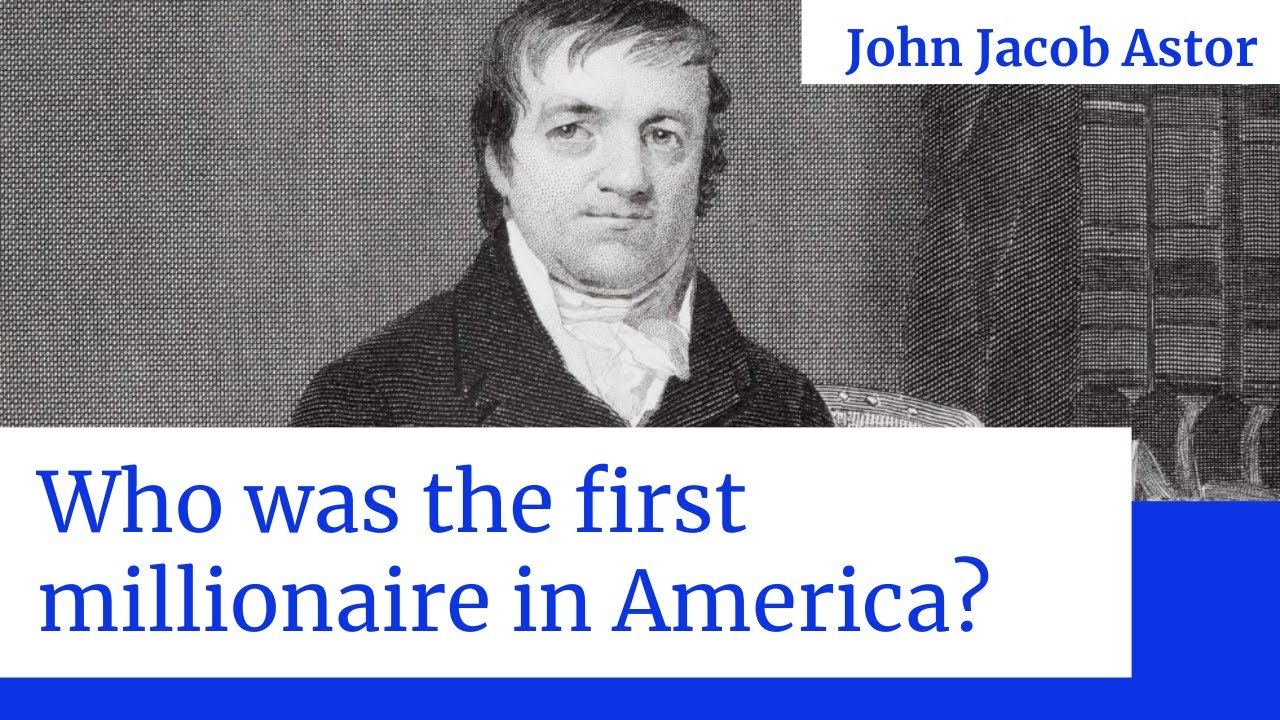 Кто был первым миллионером в Америке? Джон Джейкоб Аст...