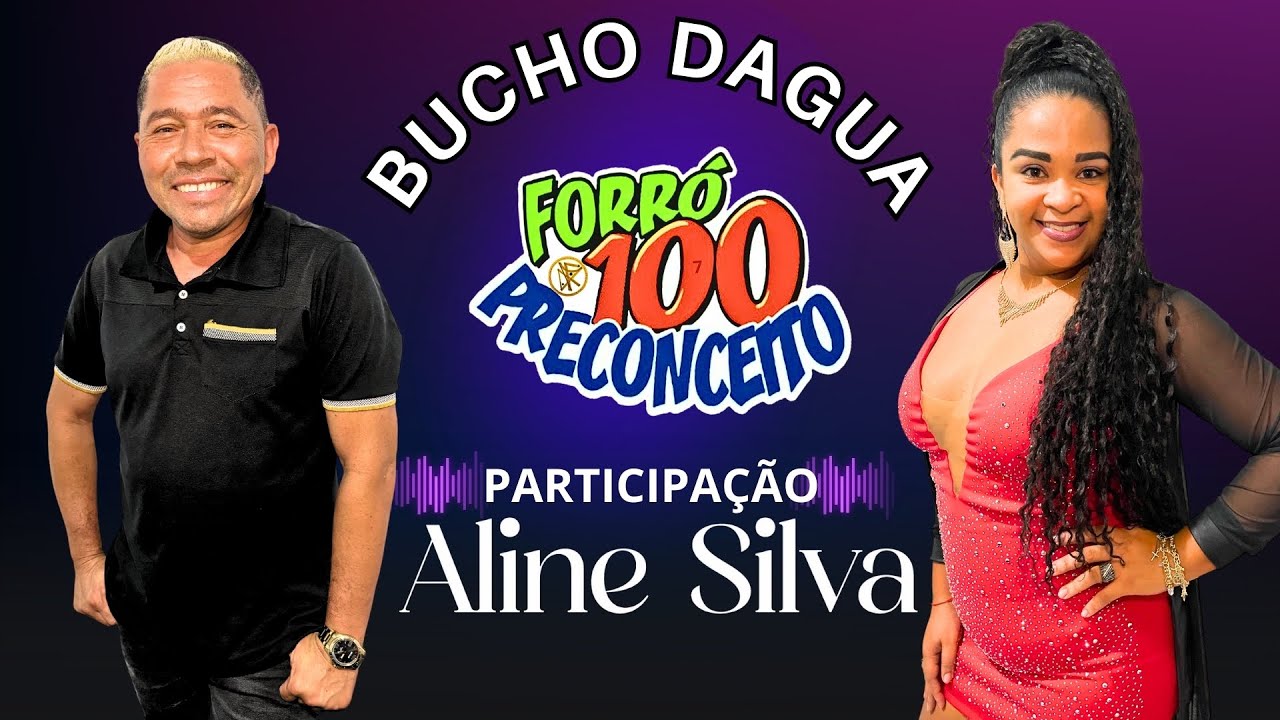 BUCHO DAGUA @forro100preconceitooficial FEAT. ALINE SILVA  2025 lançamento