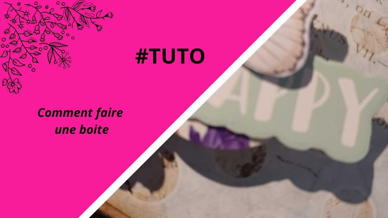 4 - Tuto 3 - comment faire une boite