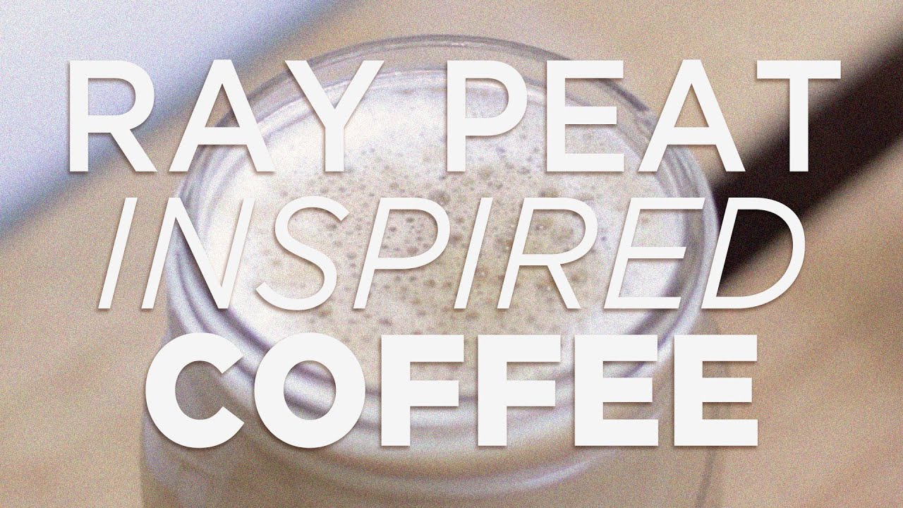 Ray Peat Inspired Nutrition - Cafe Con Leche