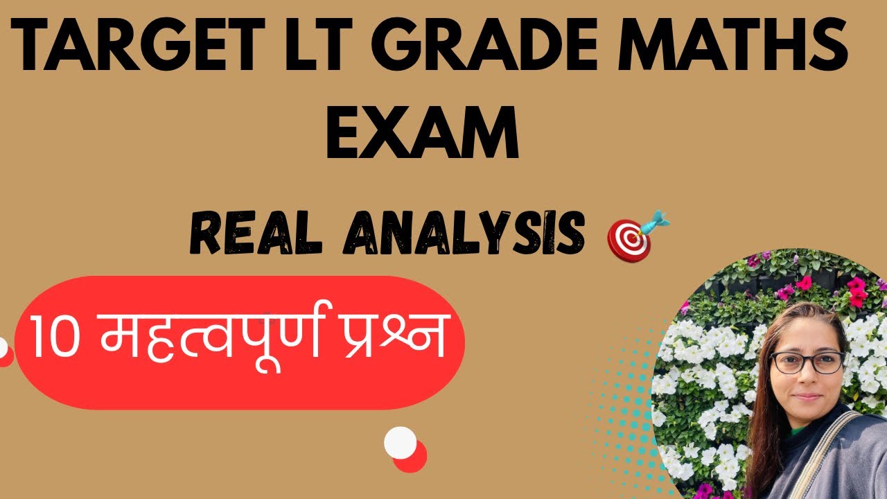REAL ANALYSIS 🎯 || 10 MOST IMPORTANT QUESTIONS ⛳️ || TARGET LT GRADE MATHS EXAM 🔥