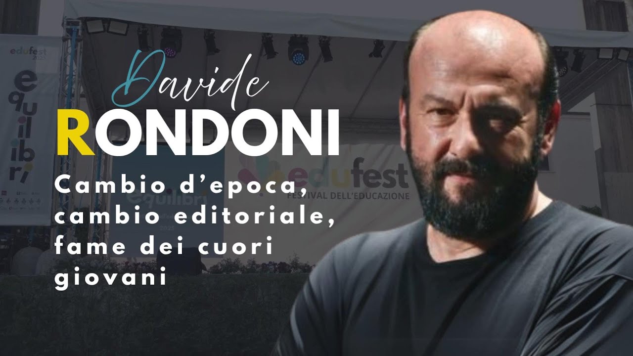 Davide Rondoni - Cambio d'epoca, cambio d'editoriale, fame dei cuori giovani