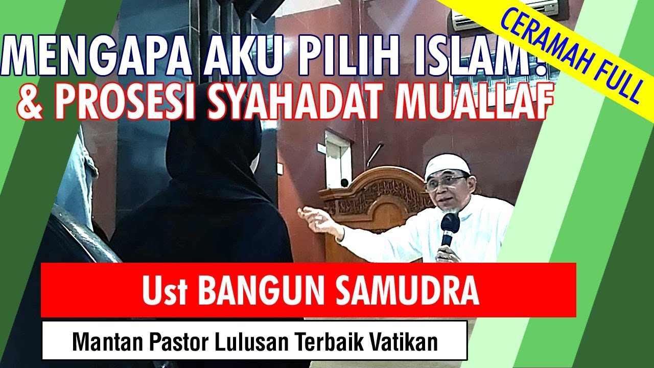 MENGAPA AKU PILIH ISLAM? | Pengakuan Mantan Pastor Lulusan Terbaik Vatikan Ustadz BANGUN SAMUDRA