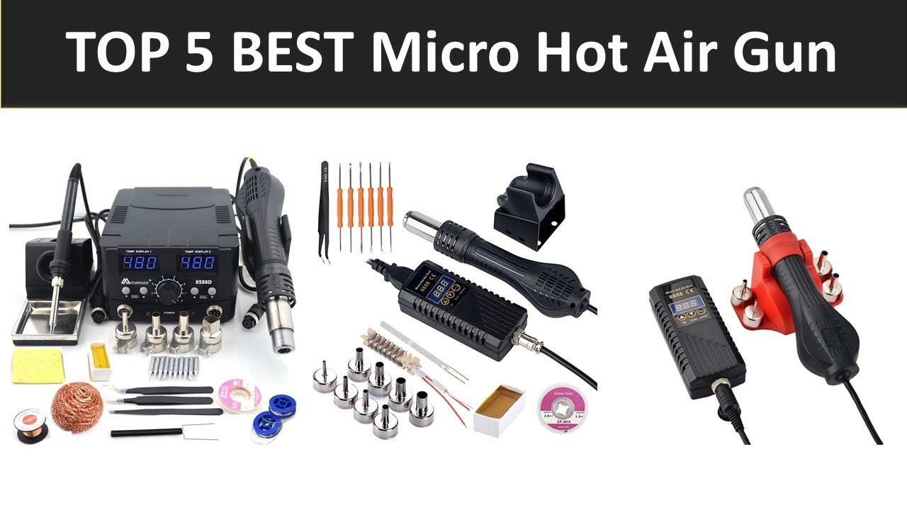 TOP 5 BEST Micro Hot Air Gun 2026
