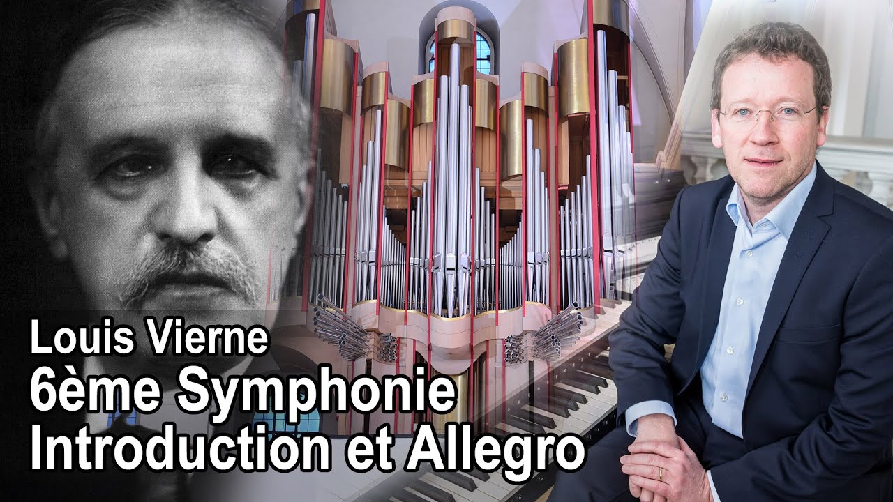 Vierne 6ème Symphonie - Introduction et Allegro