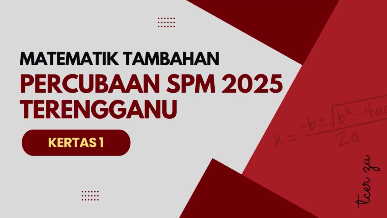 Percubaan SPM Terengganu 2025 Matematik Tambahan - Kertas 1