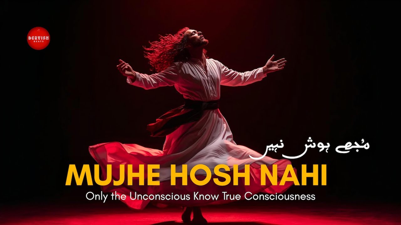 Mujhe Hosh Nahi - حیرتِ عِشق نہیں | DervishBeats Official - The Ecstasy of Ishq