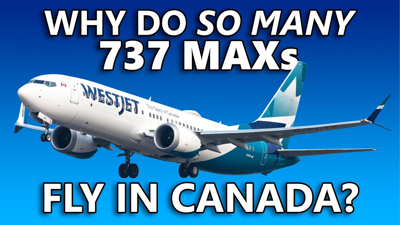 Why Do So Many 737 MAXs Fly in Canada?