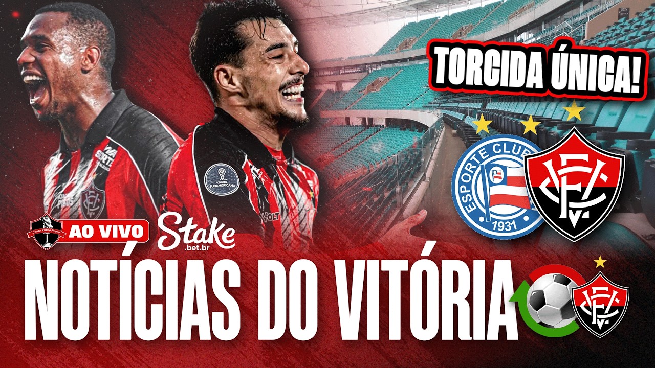 🔴 LESÃO DE DUDU É SÉRIA, TORCIDA ÚNICA MANTIDA, FOCO NO BAVI E NOTÍCIAS DO VITÓRIA (LIVE)