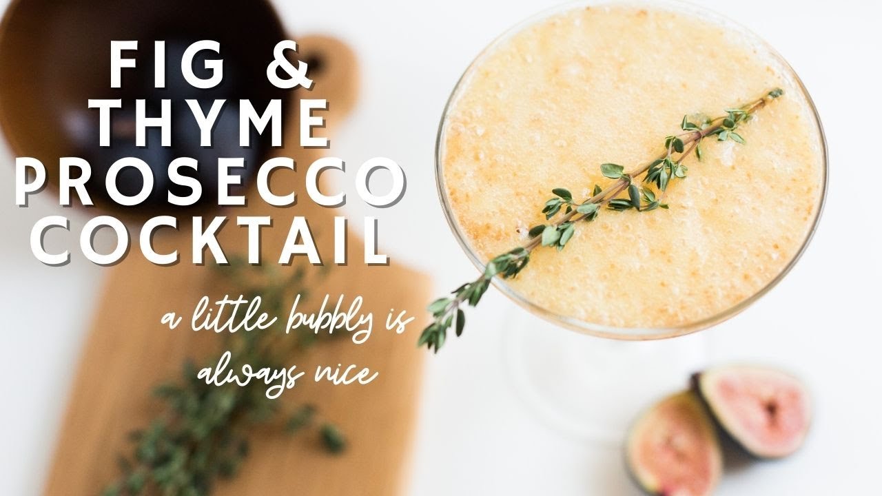 FIG COCKTAIL RECIPE | Fig & Thyme Prosecco Smash Cocktail