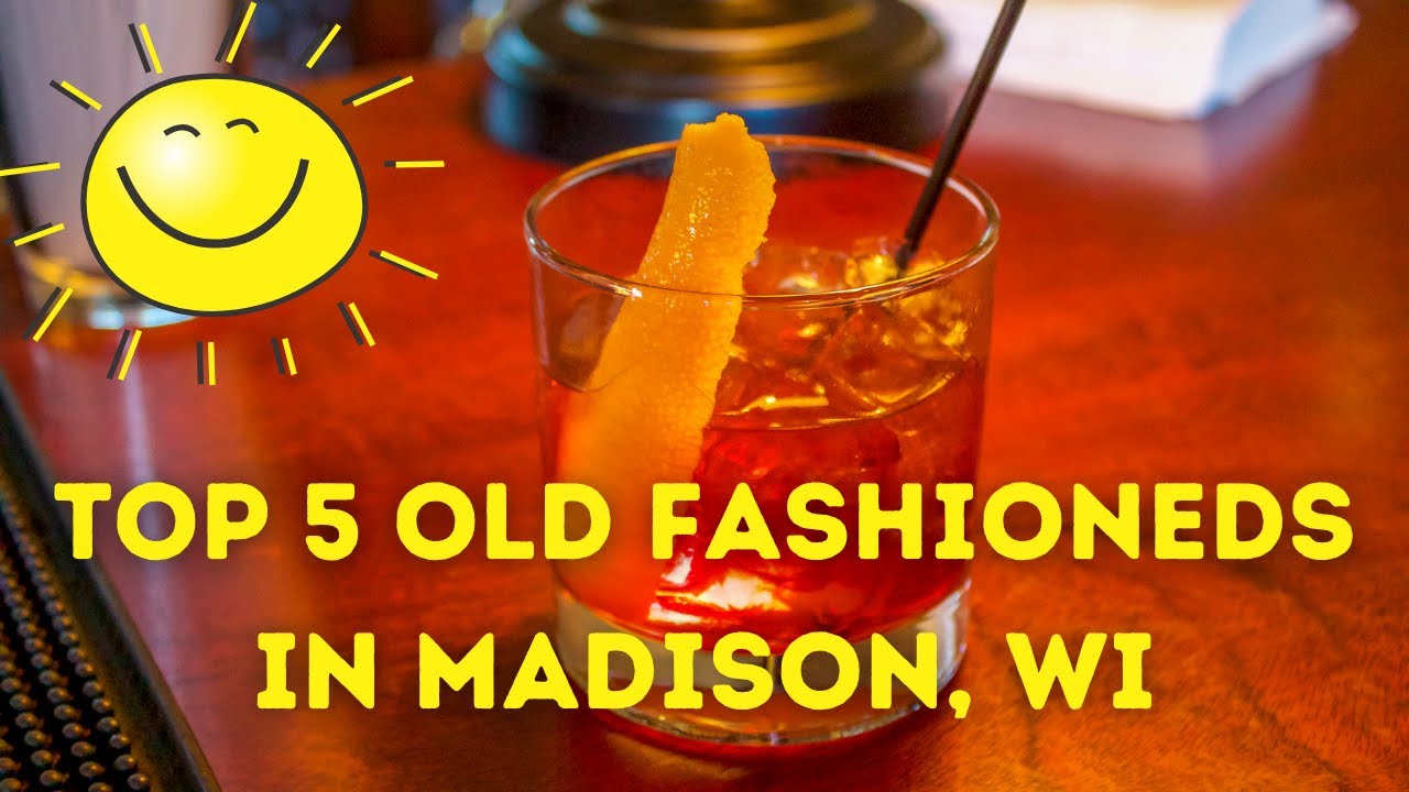 Who makes the best Old Fashioned in Madison?