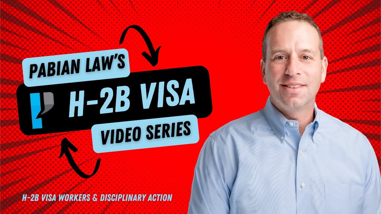 H-2B Visa Workers & Disciplinary Action
