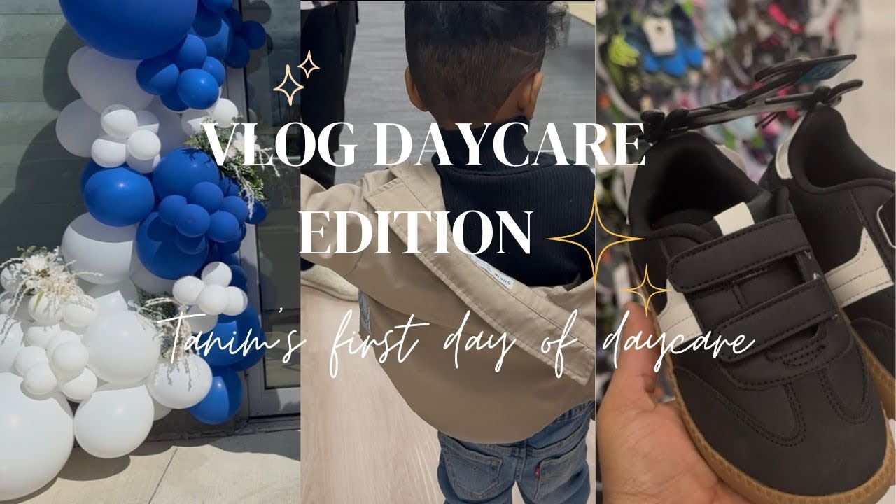 VLOG 49|FIRST DAY OF DAYCARE  |Tanim’s Daycare Edition| Daycare Prep,Shopping,GRWM