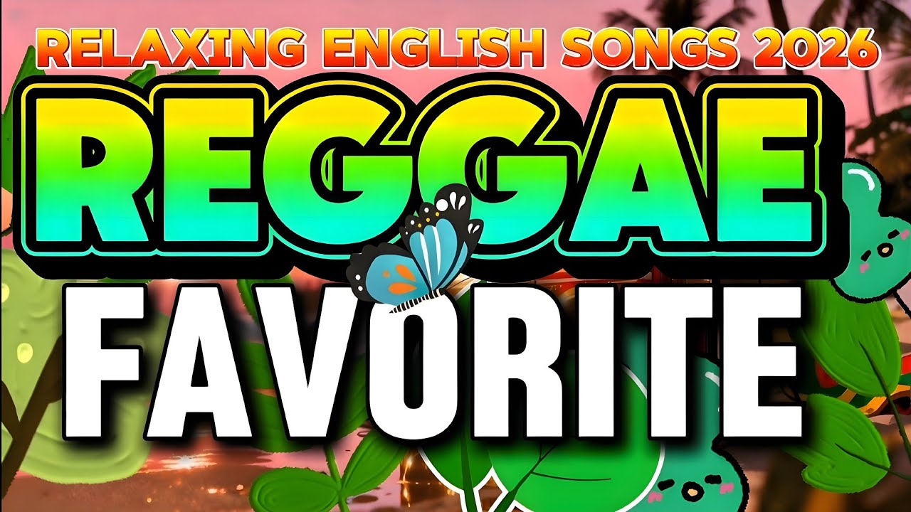 NEW REGGAE LOVE SONGS 2025🔥Best Reggae Songs of All Time🔥 English Love Songs🌴 Reggae Music